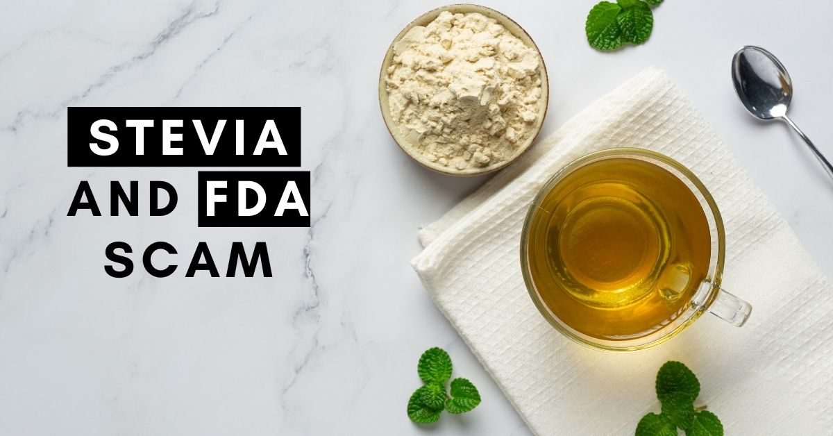 Stevia and FDA scam