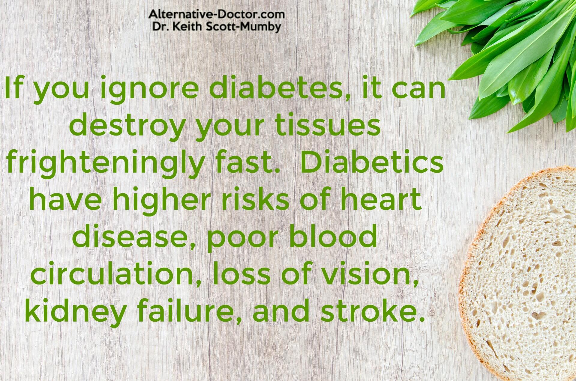 Not eating diabetic friendly foods can do a lot of damage to your health.