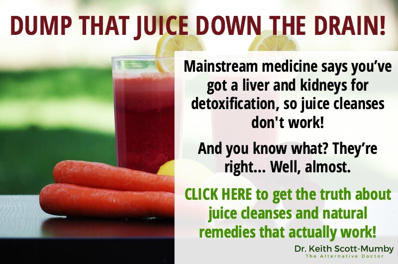 Mainstream medicine says you’ve got a liver and kidneys for detoxification, so juices cleanses won’t do anything for you. And you know what? They’re right… Well, almost. Find out the truth about juices and natural remedies that actually work here…