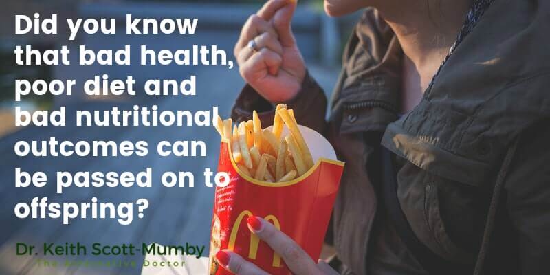 Bad health and the aftermath of a poor diet can be passed on to offspring. This generation consumes a disturbing amount of unhealthy foods. Read on!